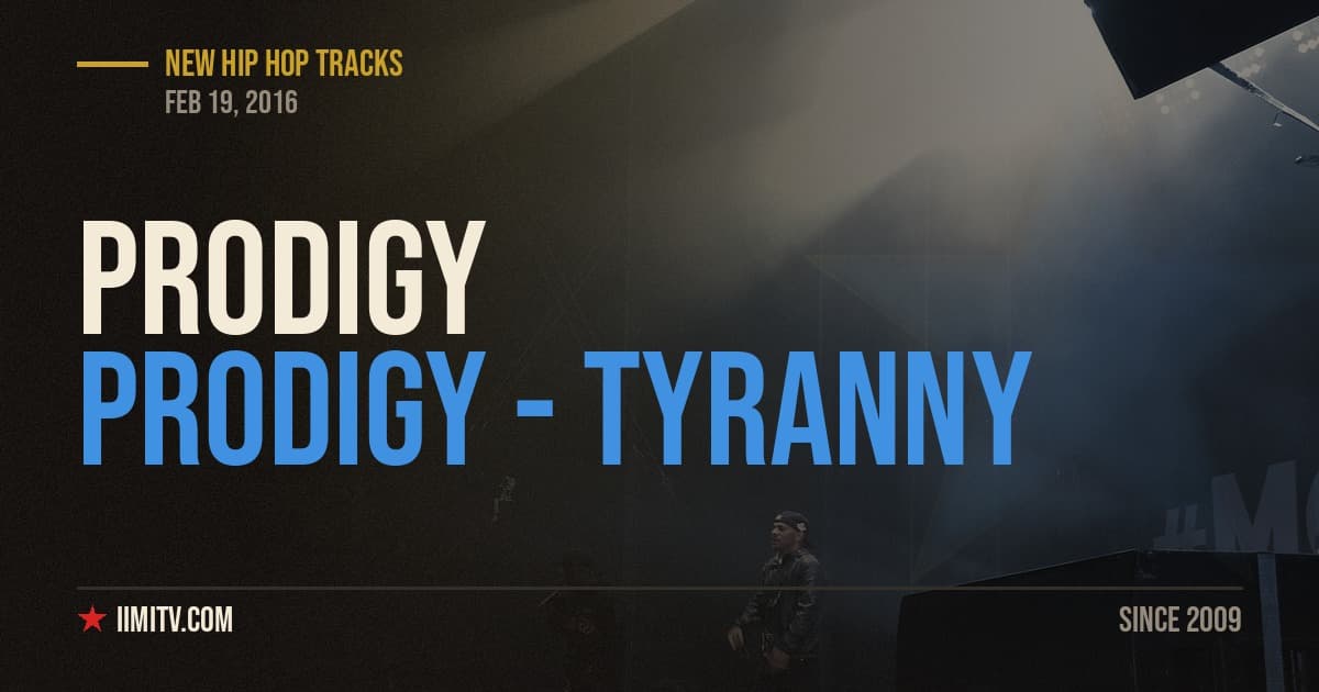 Prodigy – Tyranny