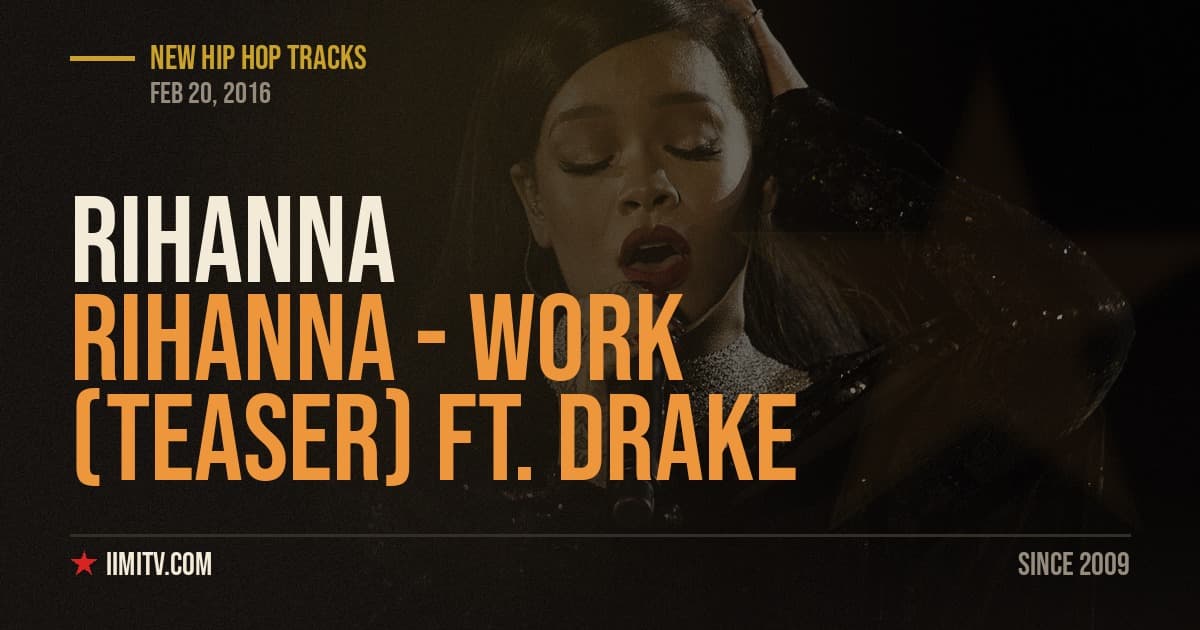 Rihanna – Work (Teaser) ft. Drake