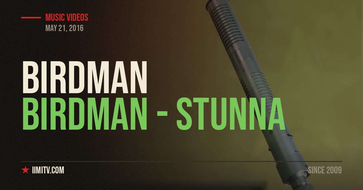 Video: Birdman – Stunna