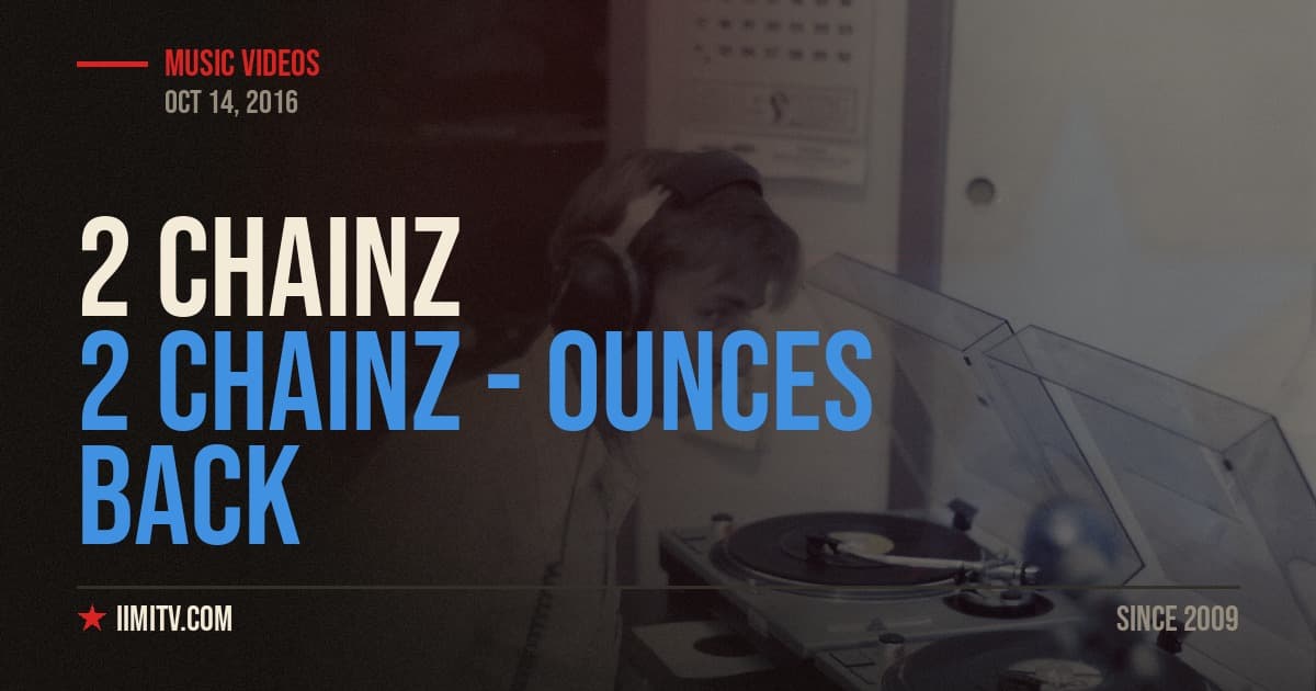 Video: 2 Chainz – Ounces Back