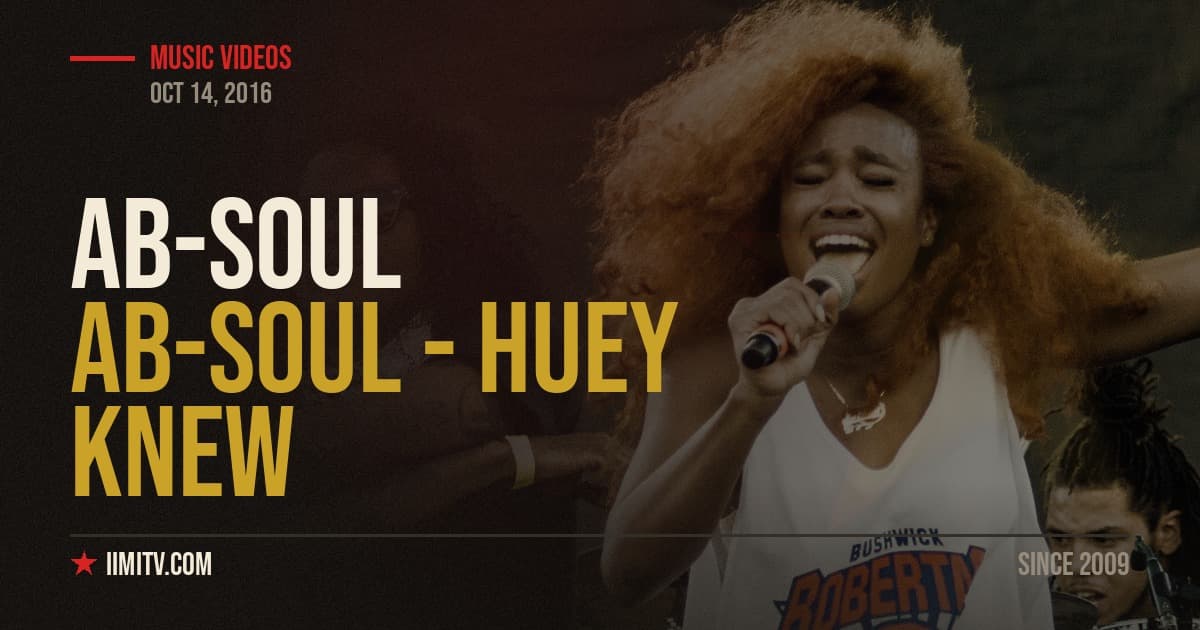 Video: Ab-Soul – Huey Knew