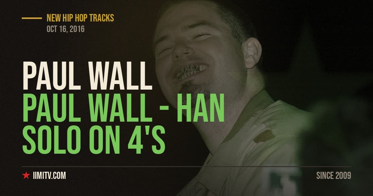 Video: Paul Wall – Han Solo On 4’s