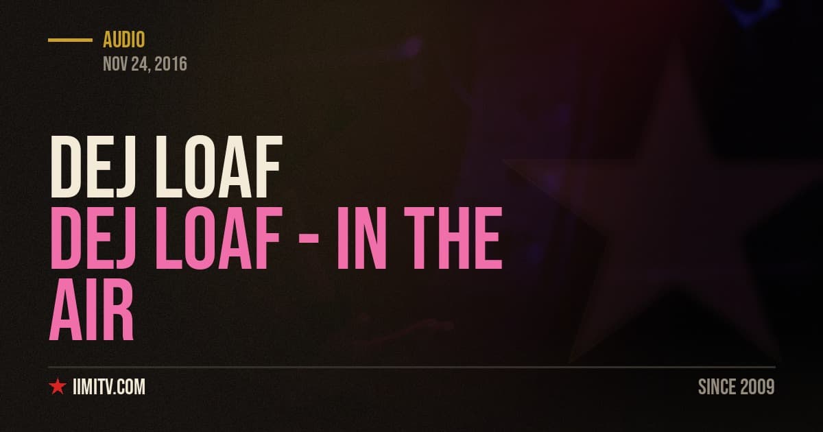 Audio: DeJ Loaf – In The Air