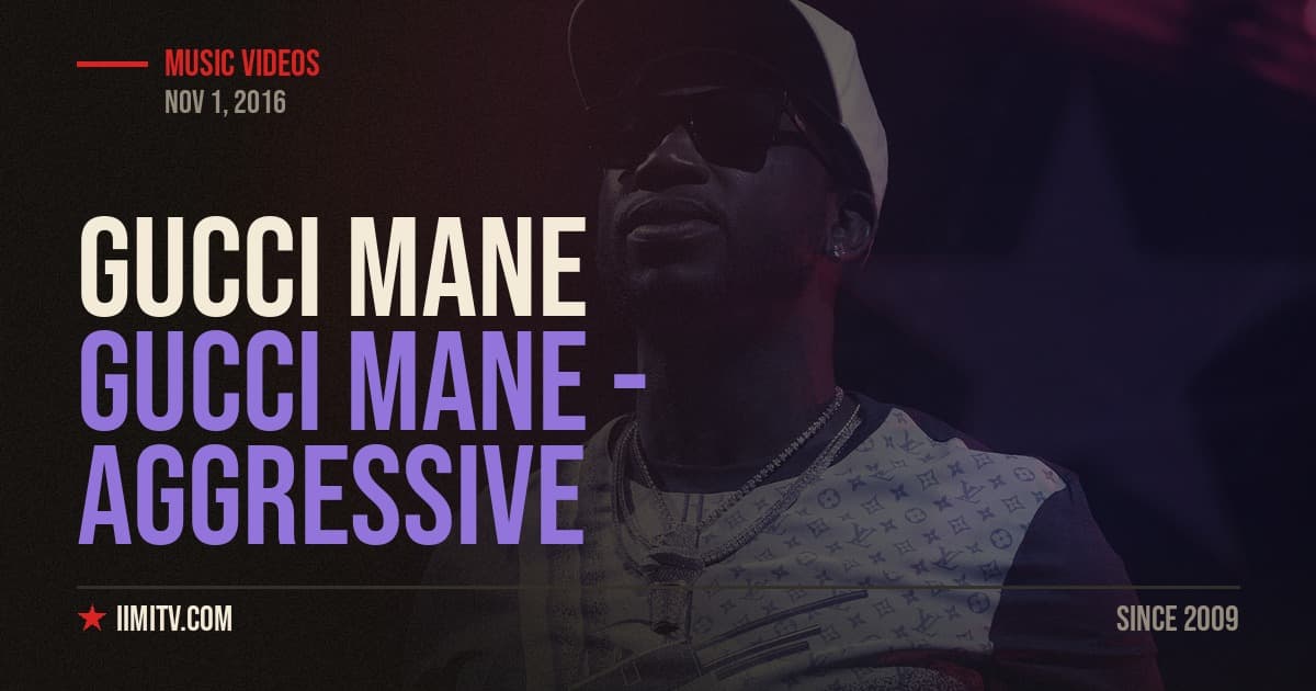 Video: Gucci Mane – Aggressive