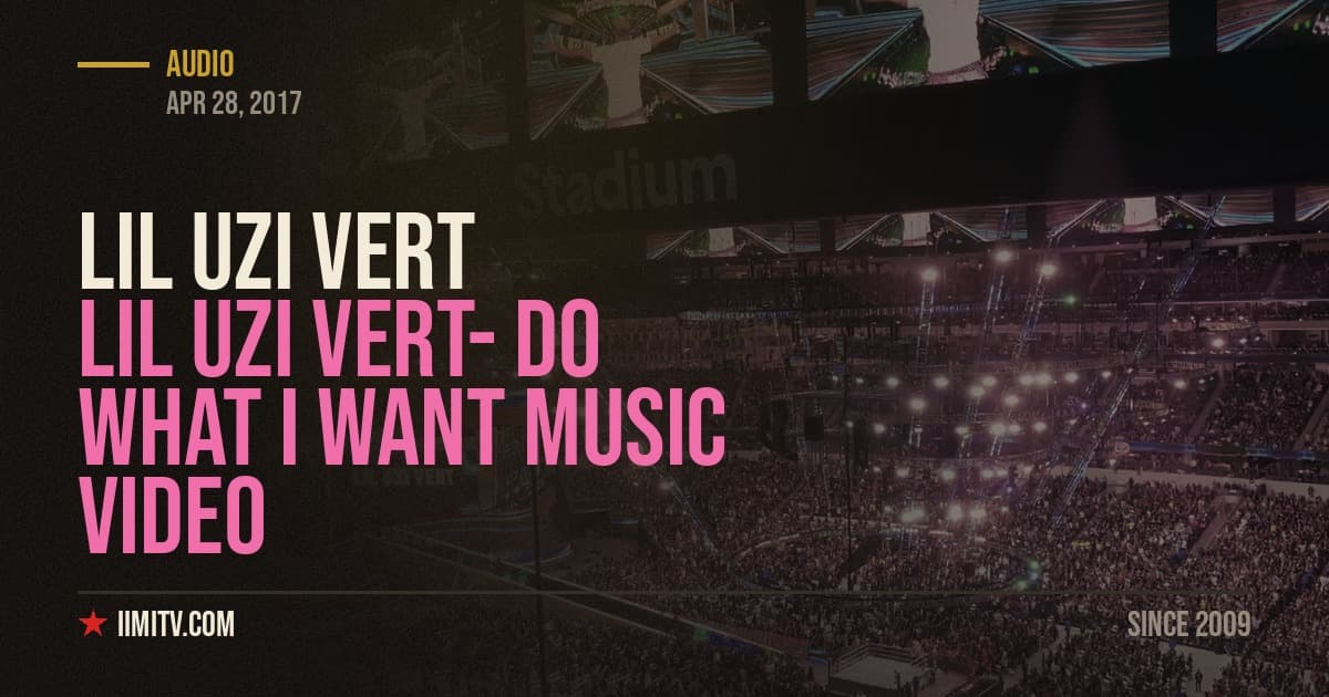 Lil Uzi Vert- Do What I Want Music Video
