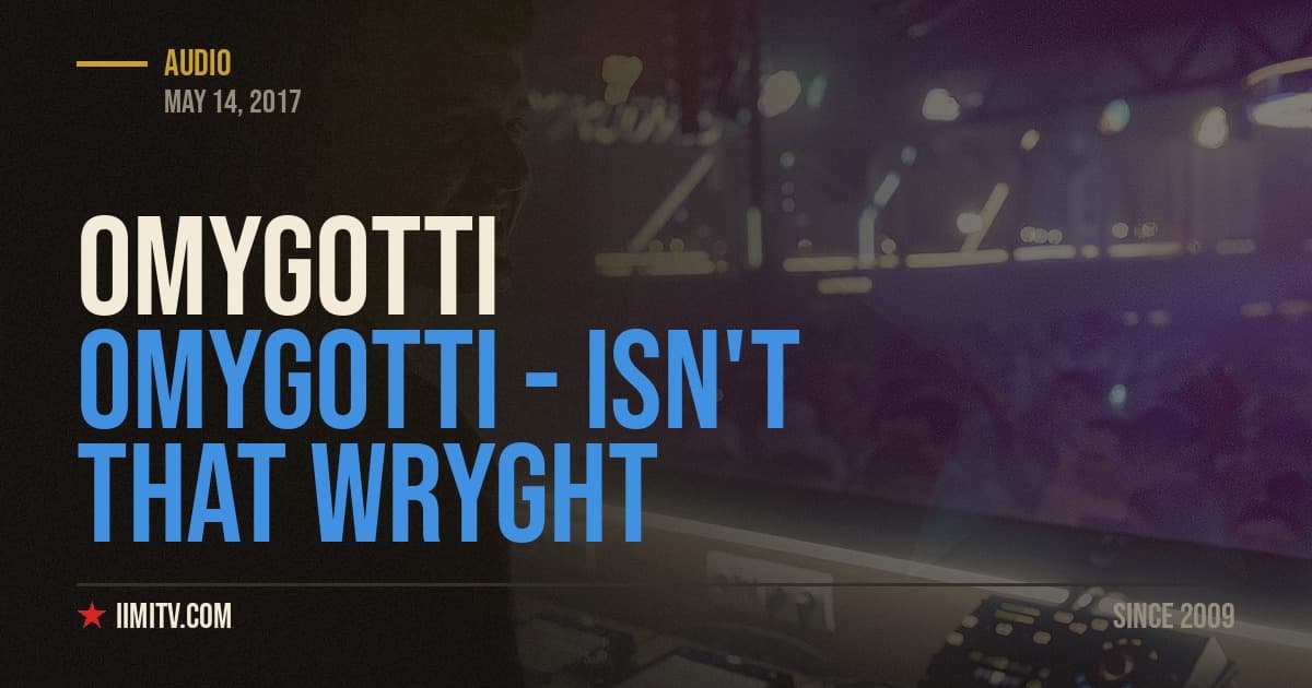 Audio: OMYGOTTI – Isn’t That Wryght (Prod. by ScolBeatz)