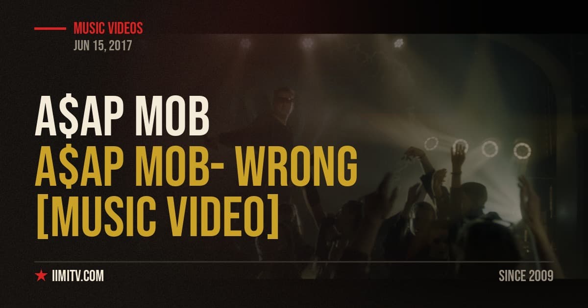 A$AP Mob- Wrong [MUSIC VIDEO]