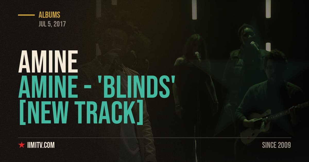 Amine – ‘Blinds’ [New Track]
