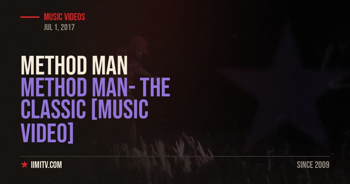 Method Man- The Classic [MUSIC VIDEO]