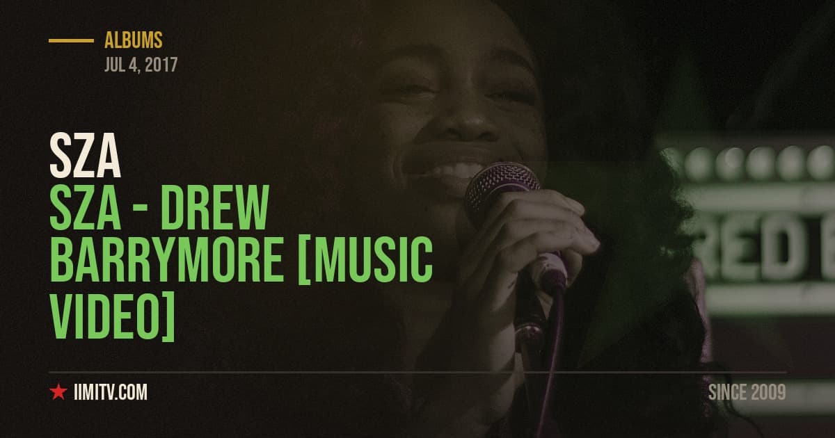 SZA – Drew Barrymore [MUSIC VIDEO]