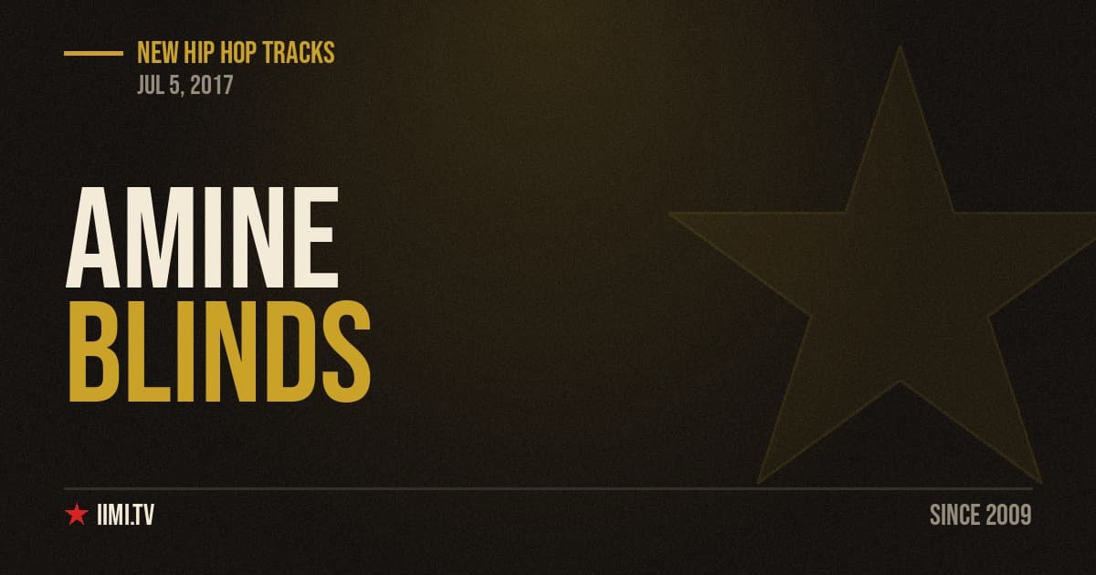 Amine – ‘Blinds’ [New Track]