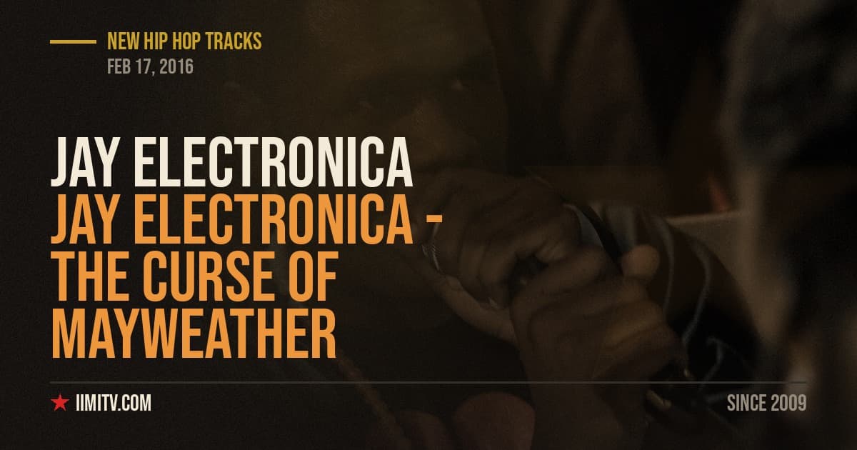 Jay Electronica – The Curse Of Mayweather