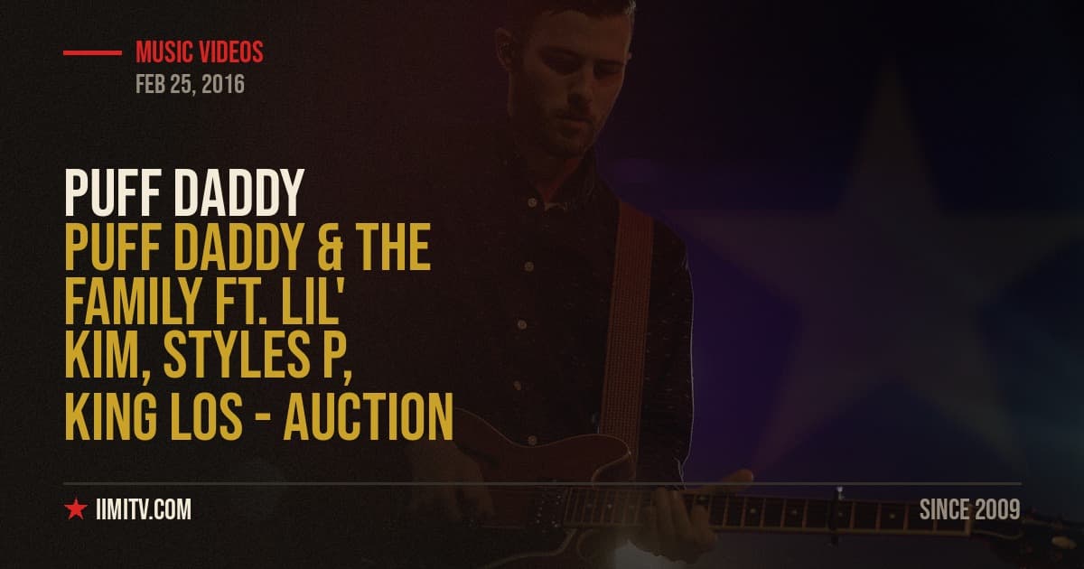 Puff Daddy & The Family ft. Lil’ Kim, Styles P, King Los – Auction (Official Video)