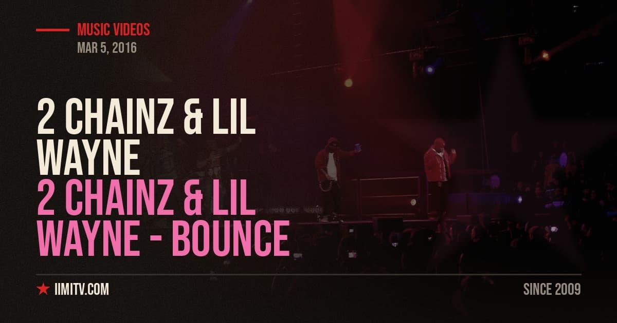 Music Video: 2 Chainz & Lil Wayne – Bounce