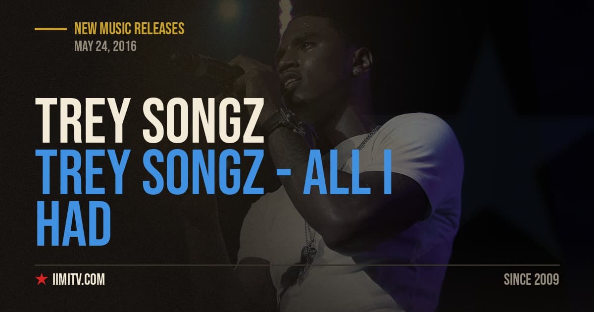 Audio: Trey Songz – “All I Had”