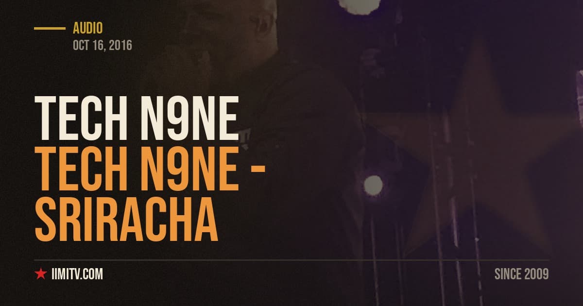 Audio: Tech N9ne – Sriracha (Feat. Logic & Joyner Lucas)