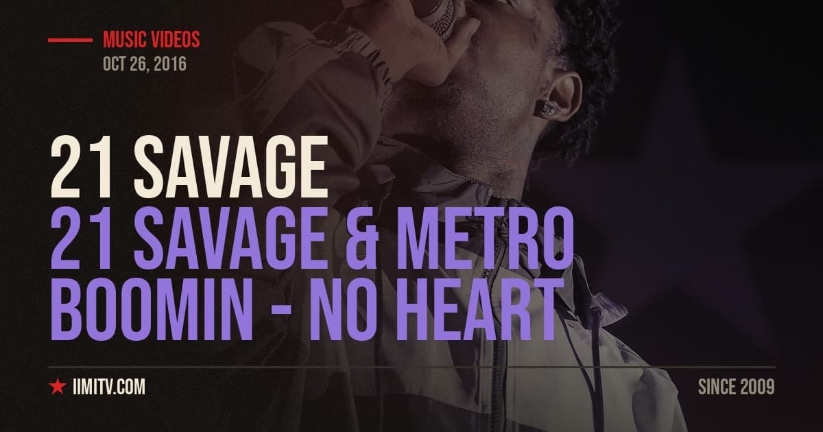 Video: 21 Savage & Metro Boomin – No Heart