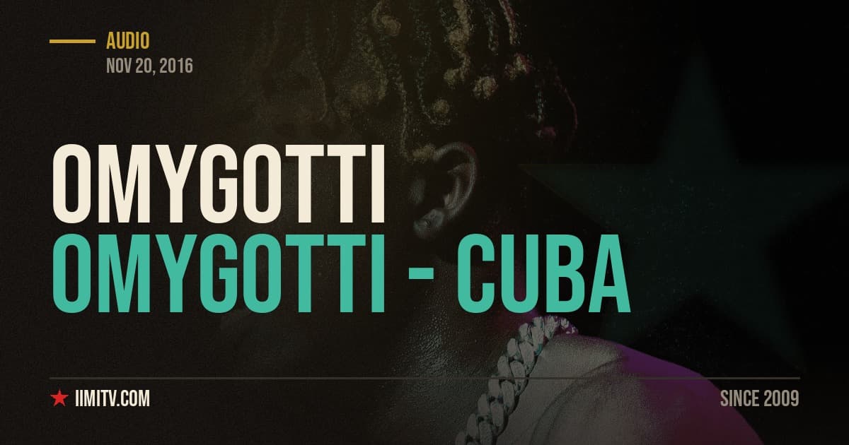 Audio: OMYGOTTI – Cuba (Prod. by Scolbeatz)