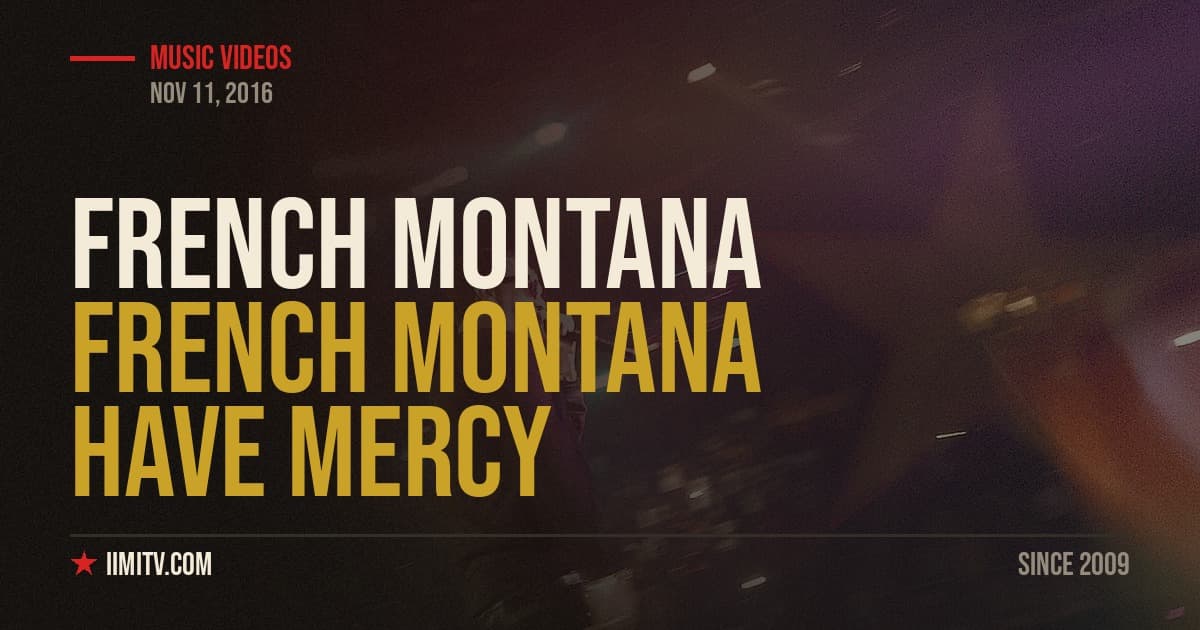 Video: French Montana “Have Mercy” (Ft. Jadakiss, Beanie Sigel & Styles P)