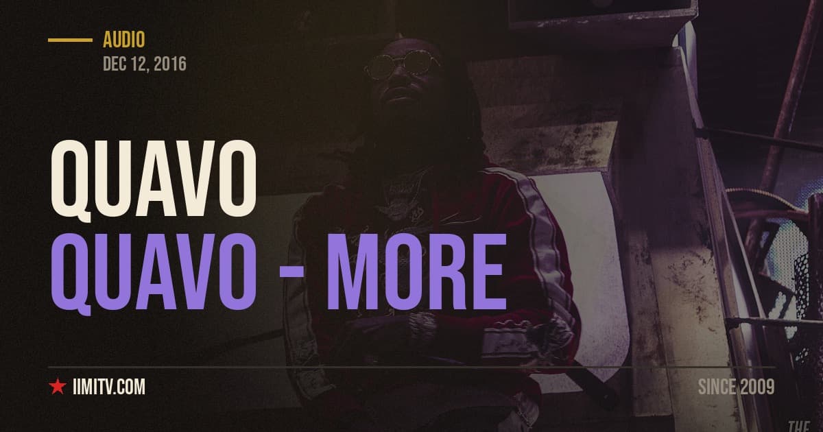 Audio: Quavo – More (Ft. PARTYNEXTDOOR)