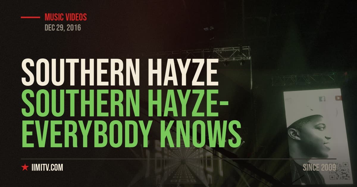 Video: Southern Hayze- Everybody Knows