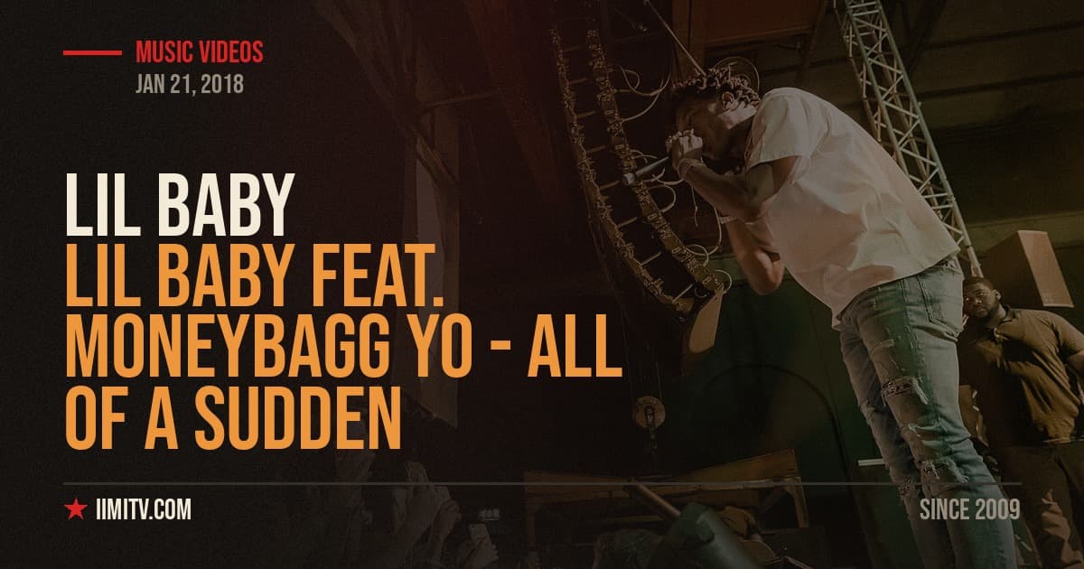 Video: Lil Baby Feat. Moneybagg Yo – “All Of A Sudden”