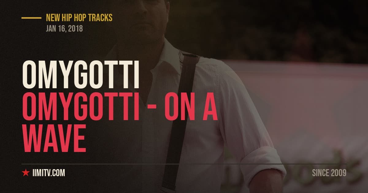 Video: OMYGOTTI – On A Wave (Prod. GreenOcean Beats)