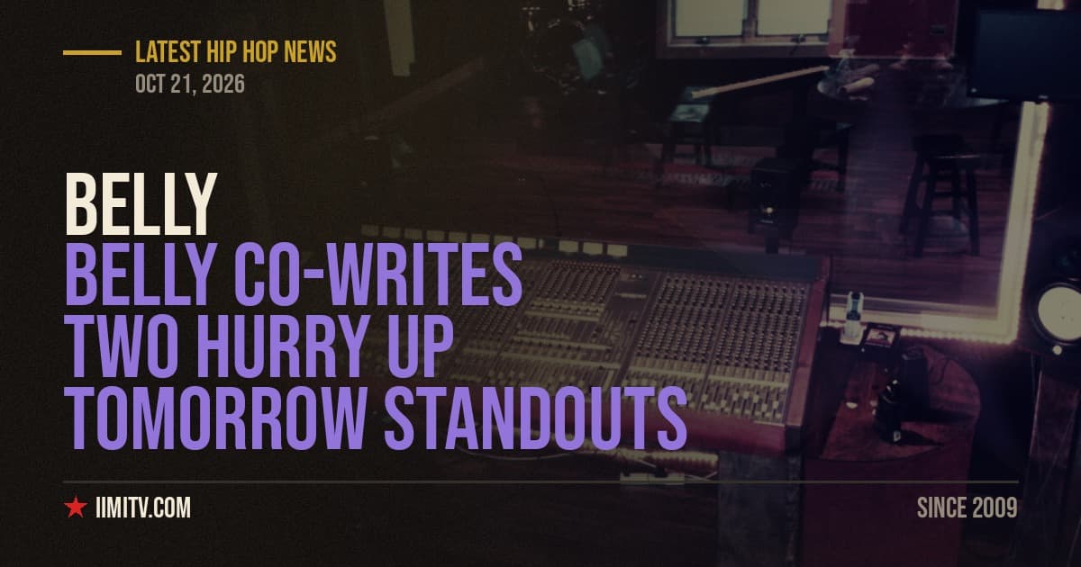 Belly Co-Writes Two Hurry Up Tomorrow Standouts