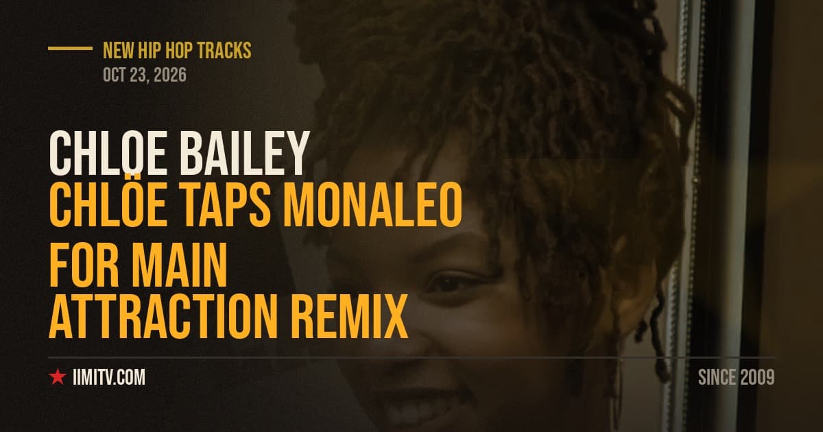 Chlöe Taps Monaleo For Main Attraction Remix
