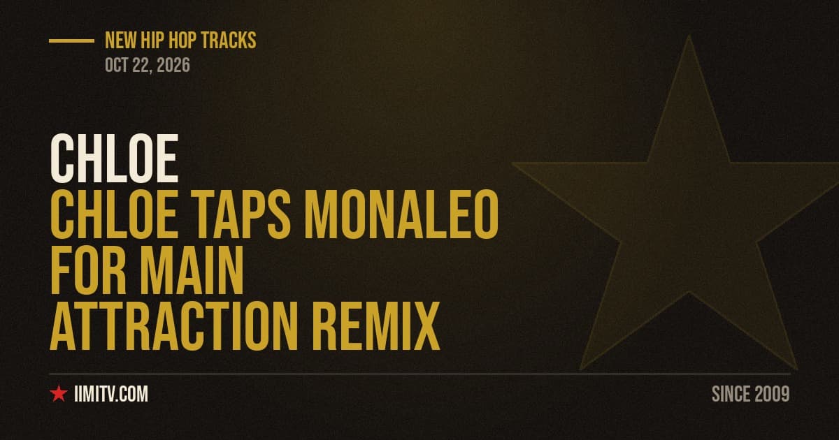 Chlöe Taps Monaleo For Main Attraction Remix