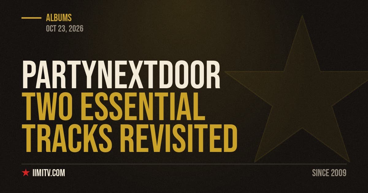 PARTYNEXTDOOR Two Essential Tracks Revisited